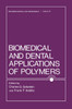 Biomedical and Dental Applications of Polymers