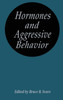 Hormones and Aggressive Behavior