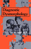Diagnostic Dysmorphology