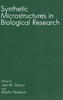 Synthetic Microstructures in Biological Research