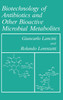 Biotechnology of Antibiotics and Other Bioactive Microbial Metabolites