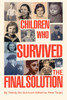 Children Who Survived the Final Solution