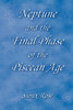 Neptune and the Final Phase of the Piscean Age