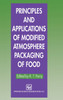 Principles and Applications of Modified Atmosphere Packaging of Foods