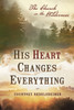 His Heart Changes Everything