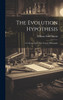 The Evolution Hypothesis