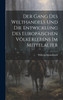 Der Gang Des Welthandels Und Die Entwicklung Des Europäischen Völkerlebens Im Mittelalter