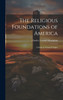 The Religious Foundations of America