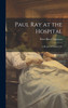 Paul Ray at the Hospital