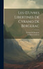 Les Œuvres Libertines De Cyrano De Bergerac