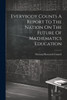 Everybody Counts A Report To The Nation On The Future Of Mathematics Education