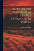 Memorie Per Servire Alla Storia De'voscovi Di Pistoja
