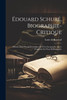 Édouard Schuré, biographie-critique; illustrée d'un portrait-frontispice et d'un autographe, suivie d'opinions et d'une bibliographie