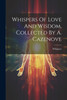 Whispers Of Love And Wisdom, Collected By A. Cazenove