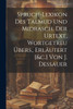Spruch-lexikon Des Talmud Und Midrasch. Der Urtext, Wortgetreu Übers., Erläutert [&c.] Von J. Dessauer