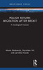 Polish Return Migration after Brexit