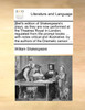 [Bell's edition of Shakespeare's plays, as they are now performed at the Theatres Royal in London; regulated from the prompt books ... with notes critical and illustrative; by the authors of the Dramatic censor. ...