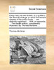 Every man his own broker; or, a guide to the Stock-Exchange. In which the several classes of the public funds, ... are distinctly explained; ... With, an appendix, ... The twelfth edition, considerably improved. By Thomas Mortimer, ...