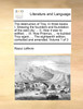 The destruction of Troy. In three books. I. Shewing the founders and foundation of the said city; ... II. How it was re-edified; ... III. How Priamus, ... re-builded Troy again, ... The eighteenth edition, corrected and amended. Volume 1 of 3