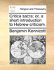 Critica sacra; or, a short introduction to Hebrew criticism.