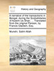 A narrative of the transactions in Bengal, during the Soobahdaries of Azeem Us Shan, ... Translated from the original Persian, by Francis Gladwin, Esq.