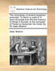 The chronology of ancient kingdoms amended. To which is prefix'd, A short chronicle from the first memory of things in Europe, to the conquest of Persia by Alexander the Great. By Sir Isaac Newton.