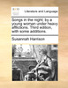Songs in the night; by a young woman under heavy afflictions. Third edition, with some additions.