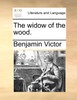 The widow of the wood.