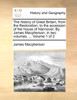 The history of Great Britain, from the Restoration, to the accession of the house of Hannover. By James Macpherson, in two volumes. ...  Volume 1 of 2