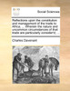 Reflections upon the constitution and management of the trade to Africa, ... Wherein the nature and uncommon circumstances of that trade are particularly consider'd; ...