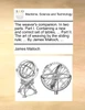 The weaver's companion. In two parts. Part I. Containing a new and correct set of tables, ... Part II. The art of weaving by the sliding rule; ... By James Malloch, ...