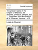 The present state of the Empire of Morocco. Its animals, products, climate, soil, ... Translated from the French of M. Chenier.  Volume 1 of 2