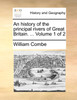 An history of the principal rivers of Great Britain. ...  Volume 1 of 2
