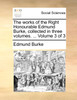 The works of the Right Honourable Edmund Burke, collected in three volumes. ...  Volume 3 of 3