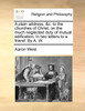 A plain address, &c. to the churches of Christ, on the much neglected duty of mutual edification. In two letters to a friend. By A. W.