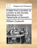 A letter from a brother at London to the Society belonging to the Tabernacle at Norwich.