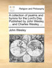 A collection of psalms and hymns for the Lord's Day. Published by John Wesley, ... and Charles Wesley, ...