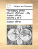 The history of the Church of Christ. ... By Joseph Milner, ...  Volume 2 of 4