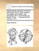 Mathematical principles of natural philosophy. By Sir Isaac Newton, ... Translated into English, and illustrated with a commentary, by Robert Thorp, ... Volume the first.  Volume 1 of 1