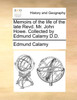 Memoirs of the life of the late Revd. Mr. John Howe. Collected by Edmund Calamy D.D.