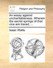 An essay against uncharitableness. Wherein the secret springs of that vice are traced, ...