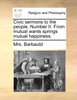Civic sermons to the people. Number II. From mutual wants springs mutual happiness.