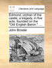 Edmond; orphan of the castle, a tragedy, in five acts, founded on the "Old English Baron." ...