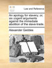 An apology for slavery; or, six cogent arguments against the immediate abolition of the slave-trade.