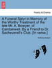 A Funeral Satyr in Memory of the Worthy Treatment of the late Mr. A. Bowyer, of Camberwell. By a Friend to Dr. Sacheverell's Club. [In verse.]