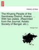 The Khyeng People of the Sandoway District, Arakan. ... With two plates. (Reprinted from the Journal, Asiatic Society of Bengal, etc.).