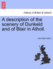 A description of the scenery of Dunkeld and of Blair in Atholl.