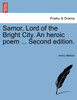 Samor, Lord of the Bright City. An heroic poem ... Second edition.