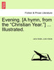 Evening. [A hymn, from the "Christian Year."] ... Illustrated.