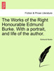 The Works of the Right Honourable Edmund Burke. With a portrait, and life of the author.